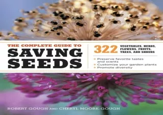 Ebook (download) The Complete Guide to Saving Seeds: 322 Vegetables, Herbs, Fruits, Flowers, Trees, and Shrubs