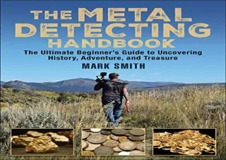 Pdf (read online) The Metal Detecting Handbook: The Ultimate Beginner's Guide to Uncovering History, Adventure, and Trea