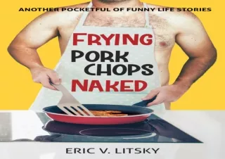 Ebook (download) Frying Pork Chops Naked: Another Pocketful of Funny Life Stories