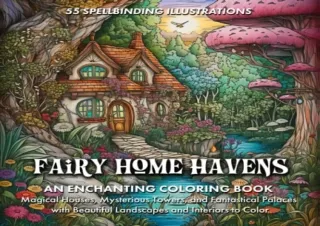 Kindle (online PDF) Fairy Home Havens: An Enchanting Coloring Book | Magical Houses, Mysterious Towers, and Fantastical