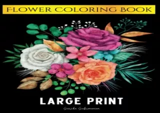 Ebook (download) Large Print - Flower Coloring Book: 50 Simple and Bold Relaxing Designs for Adults