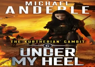 Kindle (online PDF) Under My Heel (The Kurtherian Gambit Book 6)