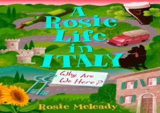 Ebook (download) A Rosie Life In Italy: Why Are We Here?