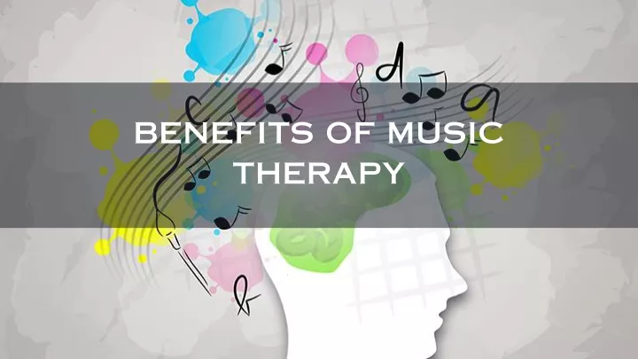 benefits of music therapy