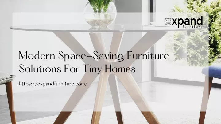 PPT - Modern Space-Saving Furniture Solutions For Tiny Homes | Expand ...