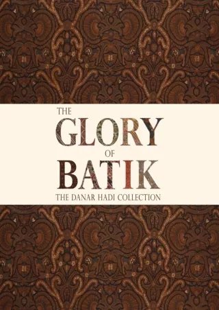 PDF_ The Glory of Batik: The Danar Hadi Collection