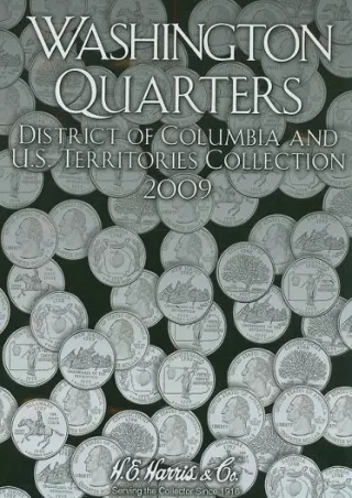 [PDF READ ONLINE] Washington Quarters 2009: District of Columbia and U.s. Territories Collection