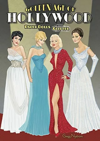 [READ DOWNLOAD] Golden Age of Hollywood Paper Dolls with Glitter! (Dover Paper Dolls)