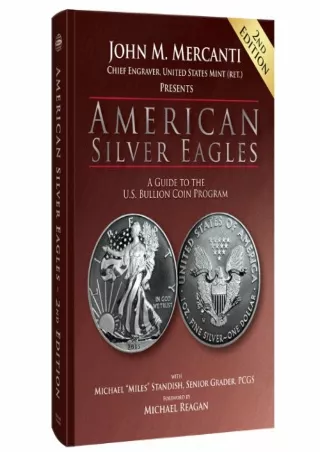 [READ DOWNLOAD] American Silver Eagles: A Guide to the U.S. Bullion Coin Program, 2nd Edition