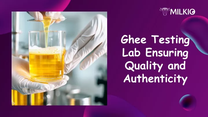 ghee testing lab ensuring quality and authenticity