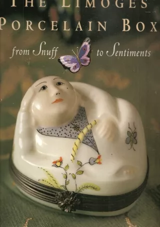 [PDF READ ONLINE] The Limoges Porcelain Box : From Snuff to Sentiments