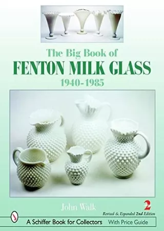 Read ebook [PDF] The Big Book of Fenton Milk Glass, 1940-1985