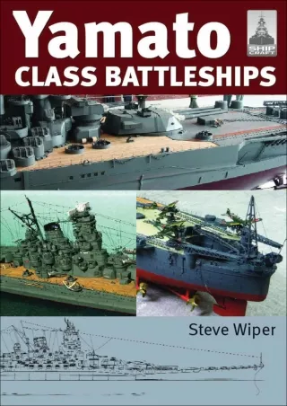 get [PDF] Download Yamato Class Battleships (ShipCraft Book 14)