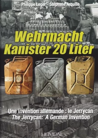 PDF/READ Wehrmacht Kanister 20 Liter: Une invention allemande Le Jerrycan (English and French Edition)