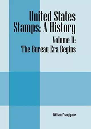 PDF_ United States Stamps: A History - Volume II: The Bureau Era Begins