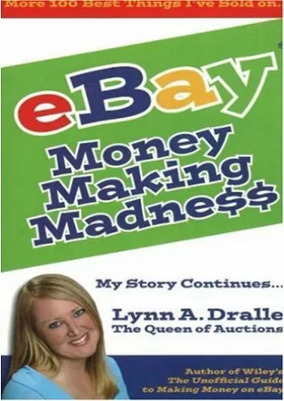 [READ DOWNLOAD] More 100 Best Things I've Sold on eBay - Money Making Madness - My Story Continues by Lynn Dralle, The Q