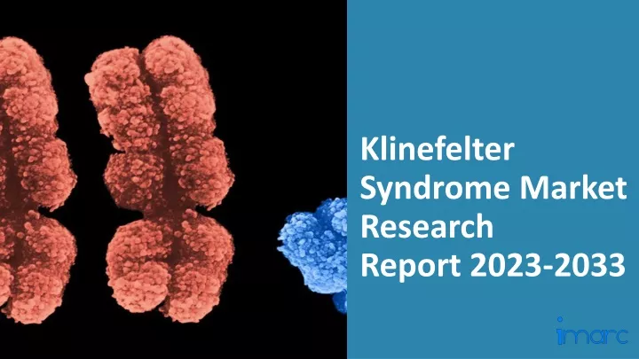 Ppt Klinefelter Syndrome Market Research Report 2023 2033 Powerpoint