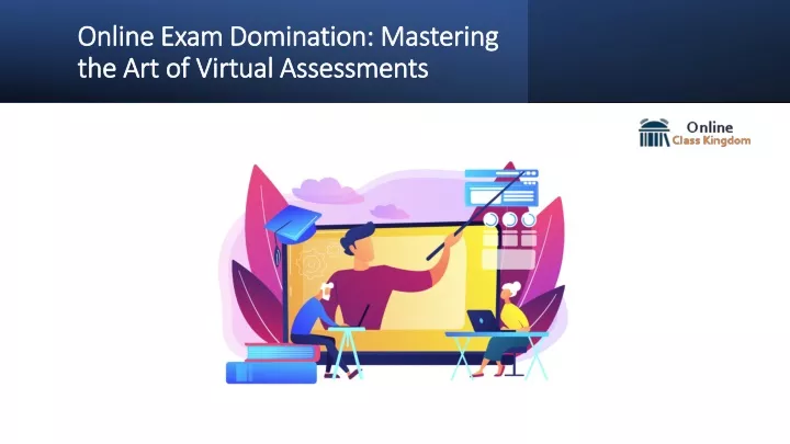 online exam domination mastering the art of virtual assessments