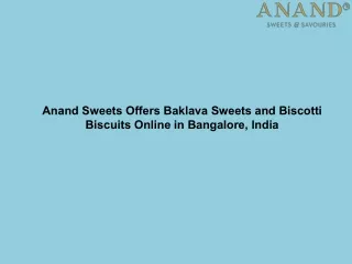 Anand Sweets Offers Baklava Sweets and Biscotti Biscuits Online in Bangalore, India