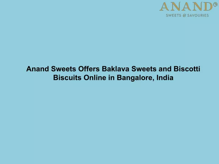 anand sweets offers baklava sweets and biscotti