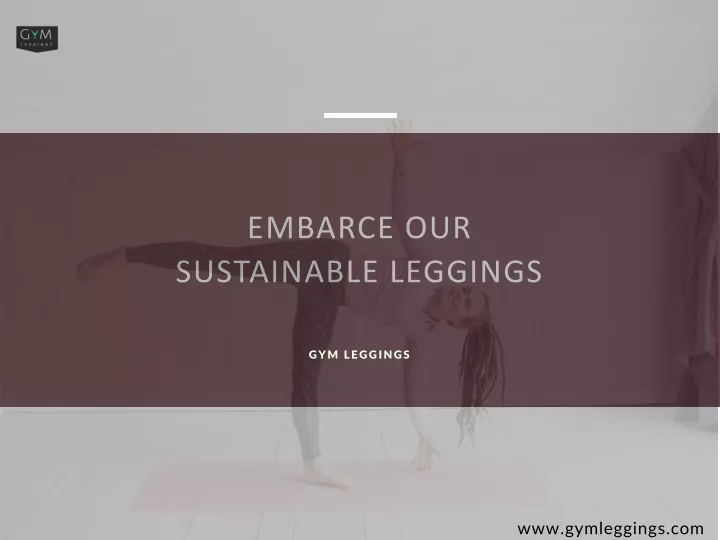 embarce our sustainable leggings