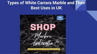 Types of White Carrara Marble and Their Best Uses in UK