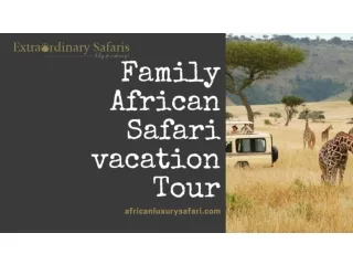 Family African Safari vacation Tour