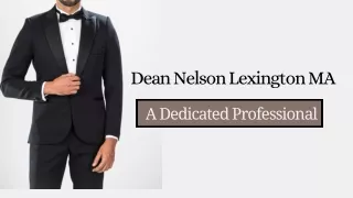 Dean Nelson Lexington MA - A Dedicated Professional
