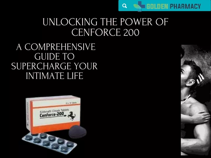 unlocking the power of cenforce 200