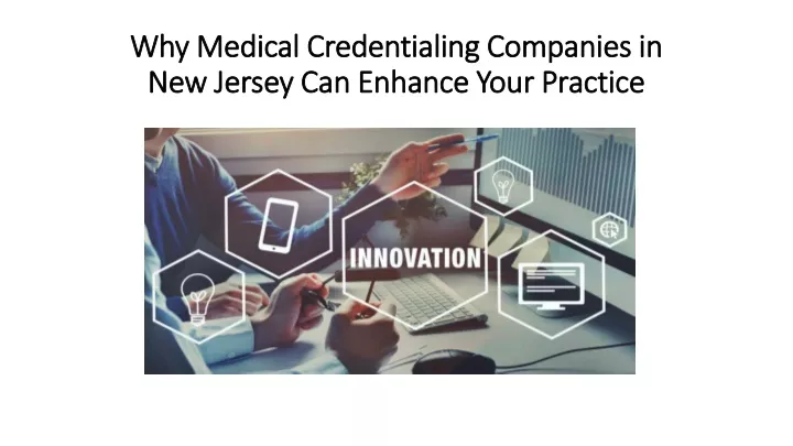 why medical credentialing companies in new jersey can enhance your practice