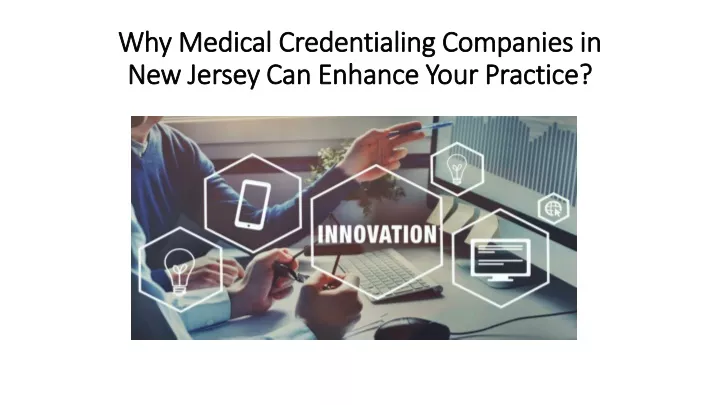 why medical credentialing companies in new jersey can enhance your practice