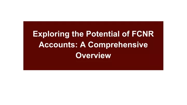 exploring the potential of fcnr accounts