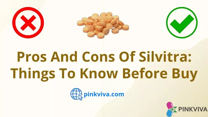 pros and cons of silvitra things to know before buy