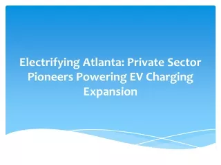 Electrifying Atlanta Private Sector Pioneers Powering EV Charging Expansion