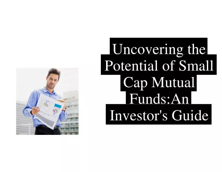 uncovering the potential of small cap mutual