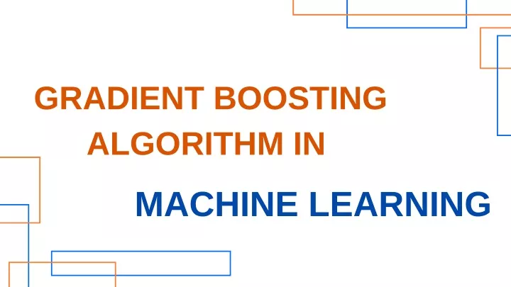 PPT - Gradient Boosting Algorithm In Machine Learning PowerPoint ...