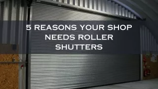 5 Reasons Your Shop Needs Roller Shutters