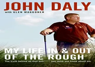 Kindle (online PDF) My Life in and out of the Rough: The Truth Behind All That Bull**** You Think You Know About Me