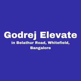 godrej elevate in belathur road whitefield