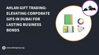 Ahlan Gift Trading Elevating Corporate Gifs in Dubai for Lasting Business Bonds