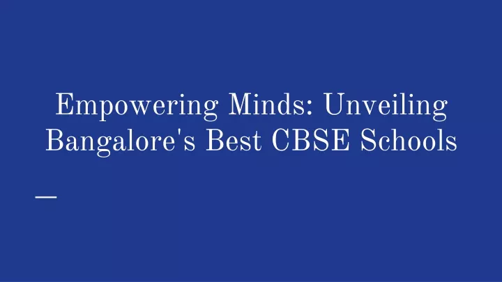empowering minds unveiling bangalore s best cbse schools