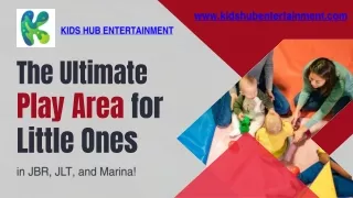 The Ultimate Play Area for Little Ones in JBR, JLT, and Marina