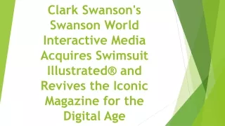 Clark Swanson's Swanson World Interactive Media Acquires Swimsuit Illustrated® and Revives the Iconic Magazine