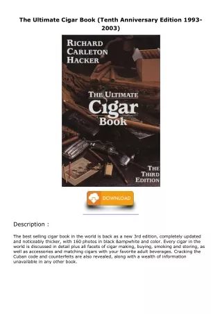 [PDF] DOWNLOAD The Ultimate Cigar Book (Tenth Anniversary Edition 1993-2003) rea