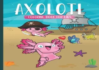 Kindle online PDF Axolotl Adorable Coloring Books Axolotl Coloring Book For Christmas Axolotl Coloring Book For Kids Age