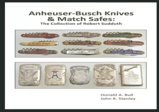 Kindle online PDF Anheuser Busch Knives and Match Safes The Collection of Robert Sudduth for android