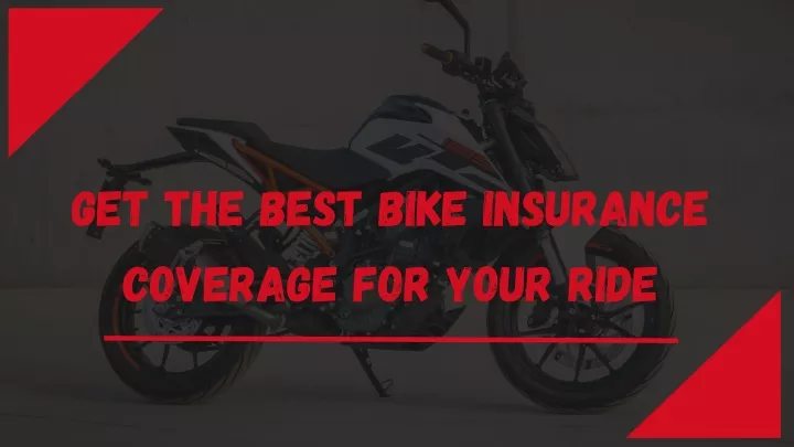 get the best bike insurance coverage for your ride