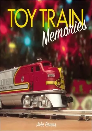 [READ DOWNLOAD] Toy Train Memories