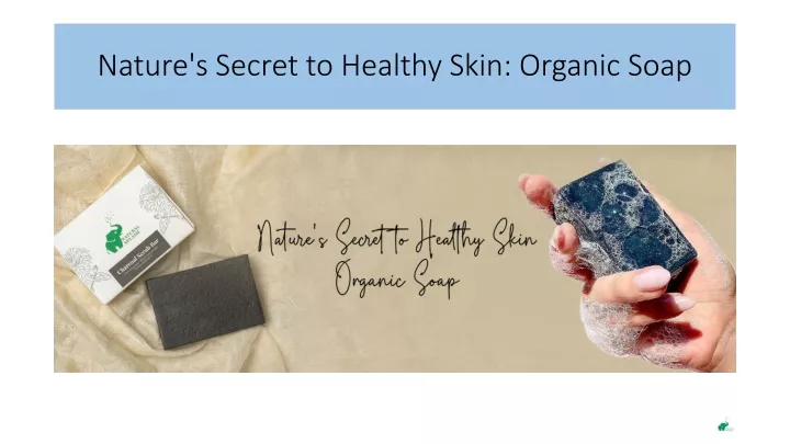 nature s secret to healthy skin organic soap