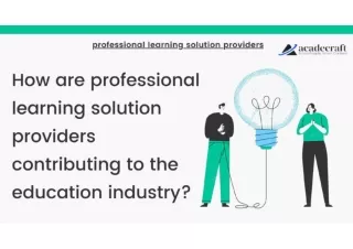 How are professional learning solution providers contributing to the education industry